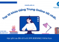 Top 10 khóa tiếng Trung Online tốt nhất