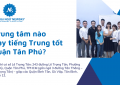 Trung tâm nào dạy tiếng Trung tốt quận Tân Phú