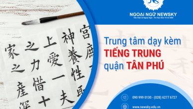Trung tâm dạy kèm tiếng Trung uy tín quận Tân Phú