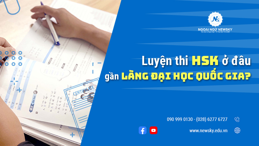 <center>Luyện thi HSK ở đâu uy tín gần làng Đại học quốc gia?</center>