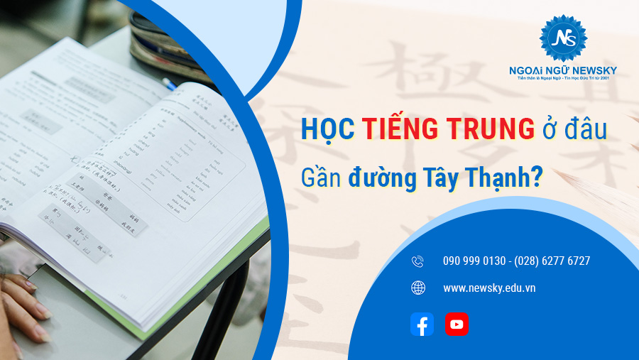 <center>Gần đường Tây Thạnh nên học tiếng Trung ở đâu uy tín nhất?</center>