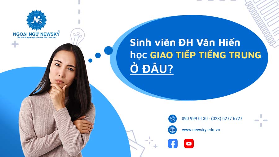 <center>Sinh viên ĐH Văn Hiến học giao tiếp tiếng Trung ở đâu là tốt nhất?</center>