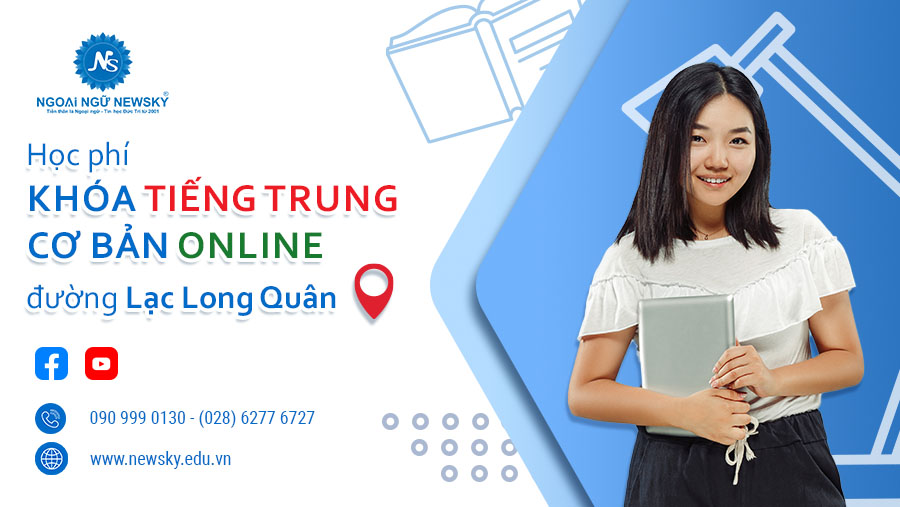 <center>Học phí khóa tiếng Trung cơ bản online uy tín đường Lạc Long Quân</center>