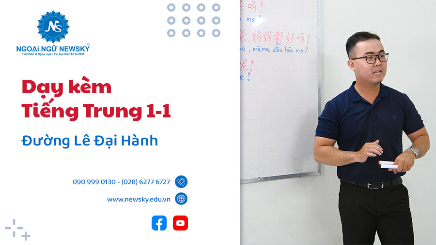 <center>Dạy kèm tiếng Trung 1-1 uy tín đường Lê Đại Hành</center>