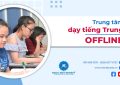 trung-tam-day-tieng-trung-offline-uy-tin